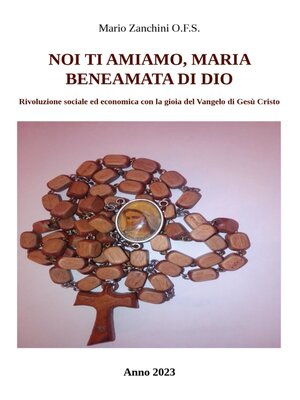 cover image of Noi ti amiamo, Maria, beneamata di Dio--Ave Maria, la preghiera del Rosario